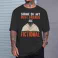 Some Of My Best Friends Are Fictional Book Lover Bookworm T-Shirt Gifts for Him Some Of My Best Friends Are Fictional Book Lover Bookworm T-Shirt Gifts for Him