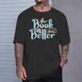 The Book Was Better Literature Reading T-Shirt Gifts for Him The Book Was Better Literature Reading T-Shirt Gifts for Him