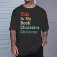 This Is My Book Character Costume For Book Lovers Vintage T-Shirt Gifts for Him This Is My Book Character Costume For Book Lovers Vintage T-Shirt Gifts for Him