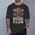 My Book Club Can Beat Up Your Book Club T-Shirt Gifts for Him