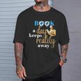 A Book A Day Keeps Reality Away Keep Your Day Dream T-Shirt Gifts for Him A Book A Day Keeps Reality Away Keep Your Day Dream T-Shirt Gifts for Him