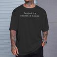 Book Lover Coffee Quote Fueled By Coffee And Books T-Shirt Gifts for Him
