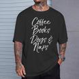 Book Lover For Dog Owner Coffee Books Dogs & Naps T-Shirt Gifts for Him