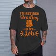 Book Lover Retired I'm Retired Reading Is My Job T-Shirt Gifts for Him