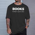 Books Always a Good Idea T-Shirt Gifts for Him