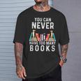 You Can Never Have Too Many Books Book Lover Men Women Kids T-Shirt Gifts for Him You Can Never Have Too Many Books Book Lover Men Women Kids T-Shirt Gifts for Him