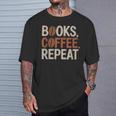 Books Coffee Repeat Librarian Book Lover T-Shirt Gifts for Him