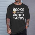 BOOKS ARE JUST WORD TACOS T-Shirt Gifts for Him