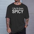 I Like My Books Spicy T-Shirt Gifts for Him