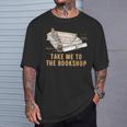 Take Me To The Bookshop Bookworm Reading Book Lover T-Shirt Gifts for Him Take Me To The Bookshop Bookworm Reading Book Lover T-Shirt Gifts for Him
