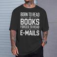 Born To Read Books Forced To Read E-Mails Quote T-Shirt Gifts for Him Born To Read Books Forced To Read E-Mails Quote T-Shirt Gifts for Him