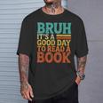 Bruh It’s A Good Day To Read A Book Retro Reading T-Shirt Gifts for Him Bruh It’s A Good Day To Read A Book Retro Reading T-Shirt Gifts for Him