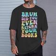 Bruh Return Your Books Librarian School Library T-Shirt Gifts for Him