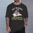 Buy Me Books And Tell Me To STFUATTDLAGG Book Lover Reader T-Shirt Gifts for Him Buy Me Books And Tell Me To STFUATTDLAGG Book Lover Reader T-Shirt Gifts for Him