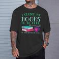 I Closed My Books To Be Here So This Better Be Good Fun Cute T-Shirt Gifts for Him