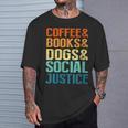 Coffee Books Dogs Social Justice Tee T-Shirt Gifts for Him