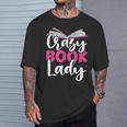 Crazy Book Lady Bookworm Book Lovers T-Shirt Gifts for Him