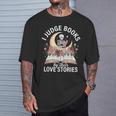 Dark Romance Reader Women Judge Books By Their Love Stories T-Shirt Gifts for Him Dark Romance Reader Women Judge Books By Their Love Stories T-Shirt Gifts for Him