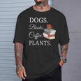 Dogs Books Coffee Plants Men Women T-Shirt Gifts for Him