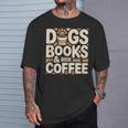 Dogs Books And Coffee T-Shirt Gifts for Him