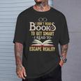 I Don't Read Books To Get Smart Book Lover & Reading T-Shirt Gifts for Him