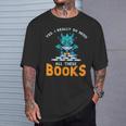 Dragon Yes I Really Need All Books Geek Kids Men Women T-Shirt Gifts for Him Dragon Yes I Really Need All Books Geek Kids Men Women T-Shirt Gifts for Him