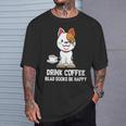 Drink Coffee Read Books Be Happy Nerdy Pet Puppy Owner T-Shirt Gifts for Him Drink Coffee Read Books Be Happy Nerdy Pet Puppy Owner T-Shirt Gifts for Him