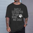 Easily Distracted By Books And Dogs Geek Animal Lover T-Shirt Gifts for Him