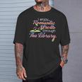 I Enjoy Romantic Strolls Through The Library Book Nerd T-Shirt Gifts for Him