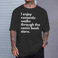 I Enjoy Romantic Walks Through The Comic Book Store Comics T-Shirt Gifts for Him I Enjoy Romantic Walks Through The Comic Book Store Comics T-Shirt Gifts for Him