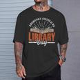 Every Day Should Be Library Day Books Librarian Library T-Shirt Gifts for Him