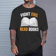 Fight Evil Read Books T-Shirt Gifts for Him