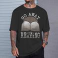 Humor Saying Book Lovers Readers Teachers Librarian T-Shirt Gifts for Him Humor Saying Book Lovers Readers Teachers Librarian T-Shirt Gifts for Him