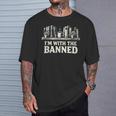 I'm With The Banned Books Reader Protest Literature Lover T-Shirt Gifts for Him I'm With The Banned Books Reader Protest Literature Lover T-Shirt Gifts for Him