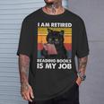 I'm Retired Reading Books Is My Job Cat Reader T-Shirt Gifts for Him