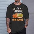 I'm Thankful For Books Lover Reading Pumpkin Thanksgiving T-Shirt Gifts for Him I'm Thankful For Books Lover Reading Pumpkin Thanksgiving T-Shirt Gifts for Him