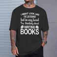I'm Thinking About Writing Books Author Novelist T-Shirt Gifts for Him