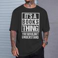 It's A Books Thing You Wouldn't Understand Reader T-Shirt Gifts for Him