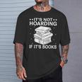 It's Not Hoarding If It's Books In Book Lover Avid Reader T-Shirt Gifts for Him