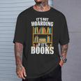 Its Not Hoarding If Its Books Bookworm Reading Hoarding T-Shirt Gifts for Him