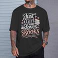 Just a Girl Who Loves Books Cute Bookish Reading Lover T-Shirt Gifts for Him Just a Girl Who Loves Books Cute Bookish Reading Lover T-Shirt Gifts for Him
