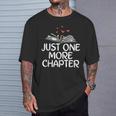 Just One More Chapter Book Reading T-Shirt Gifts for Him