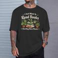 I Just Want To Read Books And Buy More Plants T-Shirt Gifts for Him