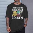 I Just Want To Read Books Golden Retriever Dog Men Women Kids T-Shirt Gifts for Him