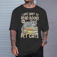I Just Want To Read Books And Pet Cats Cat Reading T-Shirt Gifts for Him