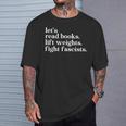 Let's Read Books Lift Weights Fight Fascists T-Shirt Gifts for Him