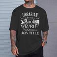 Librarian Because Book Wizard Isn't Job Title Library T-Shirt Gifts for Him