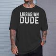 Librarian Dude Library Book Books Read Reading T-Shirt Gifts for Him