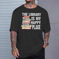 The Library Is My Happy Place Book Lover Tshirt T-Shirt Gifts for Him The Library Is My Happy Place Book Lover Tshirt T-Shirt Gifts for Him