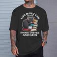 Life Is Better With Books Cats & Coffee Librarian Book Lover T-Shirt Gifts for Him